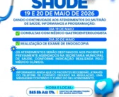 A Secretaria Municipal de Saúde de Porto de Moz informa a continuidade do Mutirão de Saúde nos dias *19 e 20 de maio de 2026*, com consultas em gastroenterologia e realização de exames de endoscopia para pacientes previamente agendados.