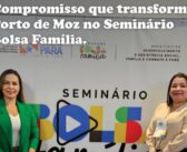 Porto de Moz fortalece o Bolsa Família com participação em seminário em Belém