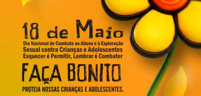 18 de Maio – Dia Nacional de Combate ao Abuso e à Exploração Sexual contra Crianças e Adolescentes
