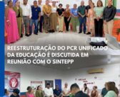 REESTRUTURAÇÃO DO PCR UNIFICADO DA EDUCAÇÃO É DISCUTIDA EM REUNIÃO COM O SINTEPP