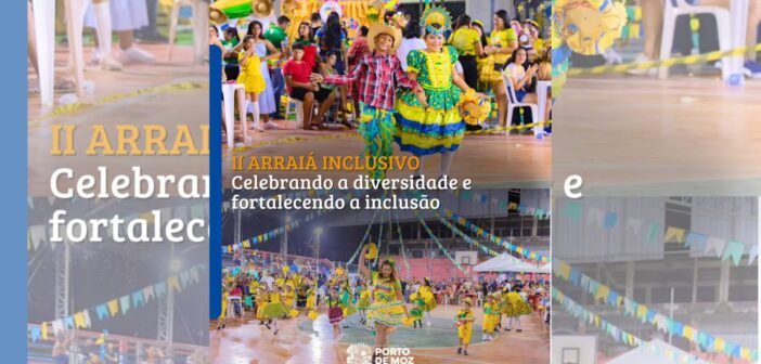 II ARRAIÁ INCLUSIVO | Celebrando a diversidade e fortalecendo a inclusão