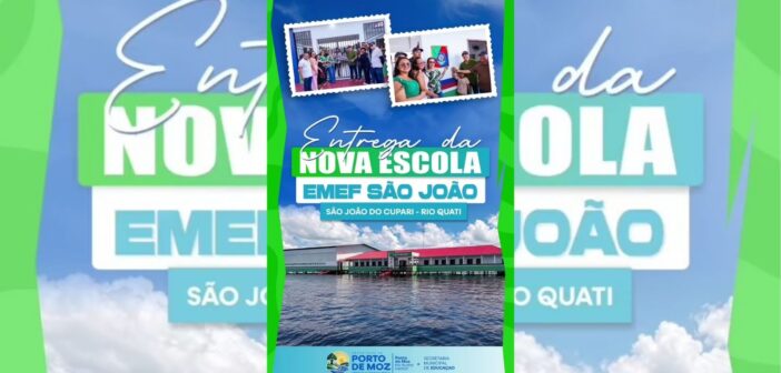 INAUGURAÇÃO DA NOVA EMEF SÃO JOÃO – RIO CUPARI