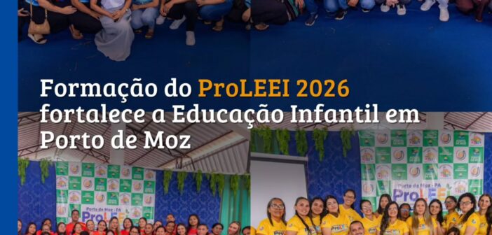 Formação do ProLEEI 2026 fortalece a Educação Infantil em Porto de Moz